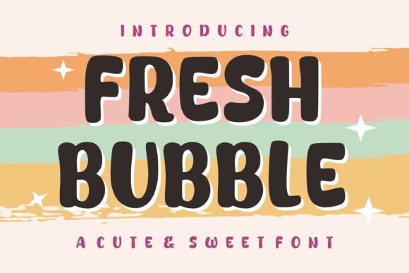 Fresh Bubble: The Playful Display Font for Branding