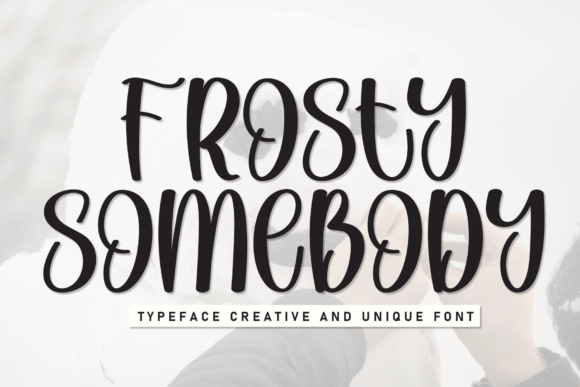 Frosty Somebody: A Playful Display Font for Small Business Branding